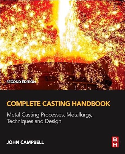 Complete casting handbook metal casting processes techniques and design 1st edition. - El arte en la italia del renacimiento.