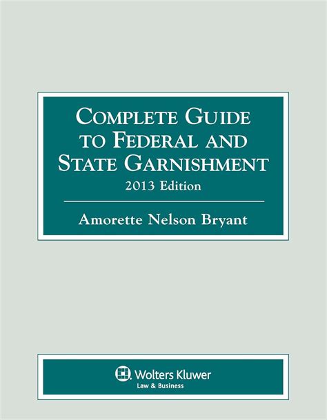 Complete guide to federal and state garnishment 2013 edition. - Het clandestine boek in de onvrije tijd.