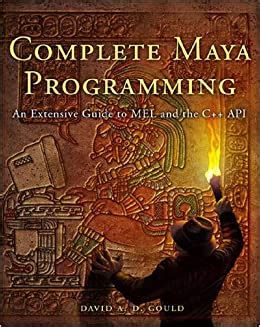 Complete maya programming an extensive guide to mel and c api the morgan kaufmann series in computer graphics. - La guida del bluffer alle guide del bluffer di balletto.