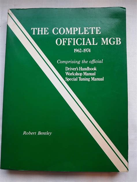 Complete official mgb model years 1962 1974 comprising the official drivers handbook workshop manual special tuning manual. - 1955 ford 850 tractor shop manuals.