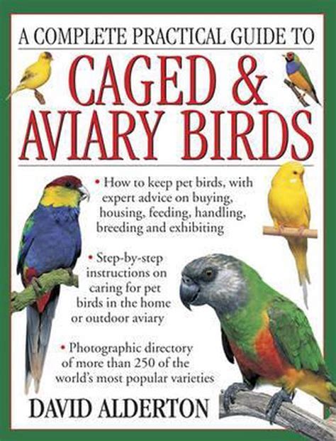 Complete practical guide to caged aviary birds by david alderton. - The oxford handbook of business and the natural environment oxford.