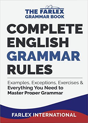 Full Download Complete English Grammar Rules Examples Exceptions Exercises And Everything You Need To Master Proper Grammar The Farlex Grammar Book Book 1 By Farlex International