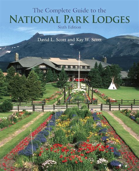 Full Download Complete Guide To The National Park Lodges By David L Scott