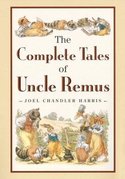 Full Download Complete Tales Of Uncle Remus By Joel Chandler Harris
