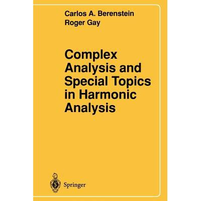 Complex Analysis and Special Topics in Harmonic Analysis