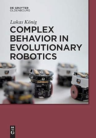 Complex behavior in evolutionary robotics de gruyter textbook. - Ersatzteile handbuch für john deere lt155.