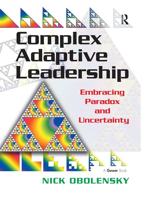 Read Online Complex Adaptive Leadership Embracing Paradox And Uncertainty By Nick Obolensky