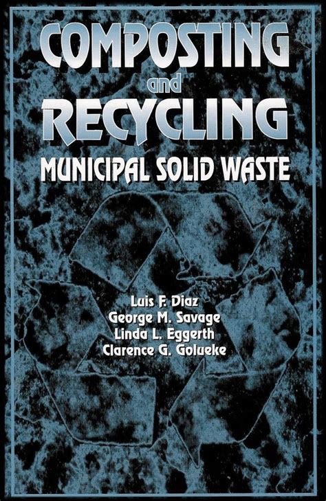 Read Online Composting And Recycling Municipal Solid Waste By Luis F Diaz