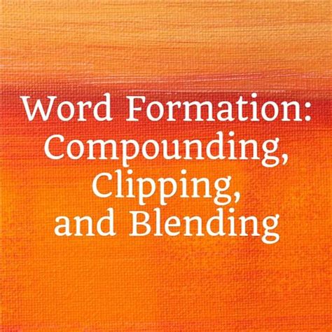 Compound clipping examples.  It is a special case of word formation called clipping.  Blendi...