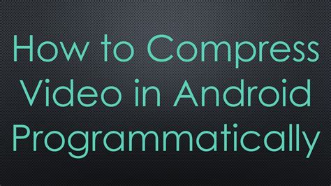 Compress file size in android programmatically.  I am new to android.  Reduce resource count an...