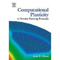 Computational Plasticity In Powder Forming Processes