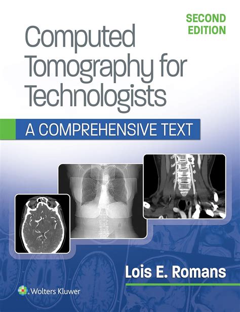 Download Computed Tomography For Technologists A Comprehensive Text By Lois R Romans