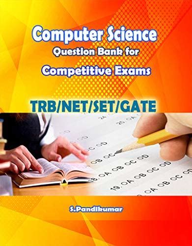 Computer Science Question Bank for Competitive Exams: TRB/NET/SET/GATE