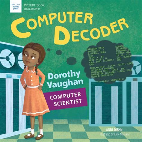 Read Online Computer Decoder Dorothy Vaughn Computer Scientist By Andi Diehn