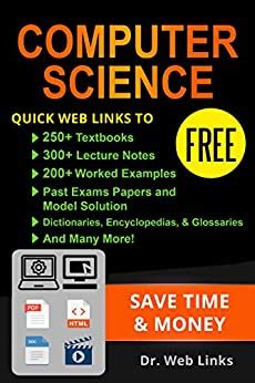 Full Download Computer Science Quick Web Links To Free 250 Textbooks 300 Lecture Notes 200 Solved Quizzes 200 Solved Past Exams Papers Dictionaries Encyclopedias Glossaries And Many More By Dr Web Links
