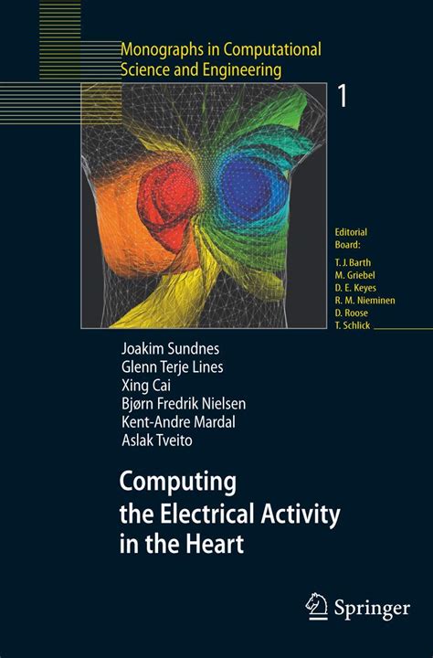 Computing The Electrical Activity In The Heart Monographs In Computational Science And Engineering