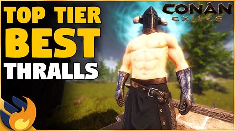Conan exiles best thrall stats. Most people are going to say Relic Hunter Treasure Seeker's are the best thralls, because they areT4 named fighters with guaranteed spawns you can get 100% of the time. Others will say Cimmerian Berserker because they flat out have the best stats in the game if memory serves. As for best armor, probably Silent Legion, if not it's damn close. 