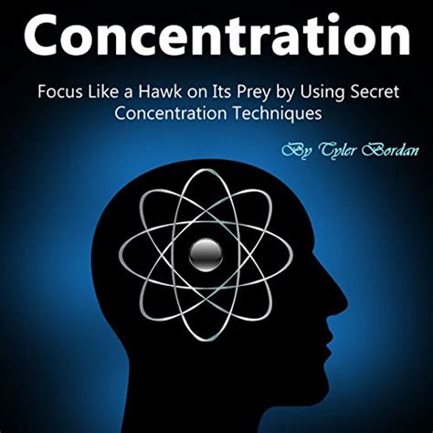 Concentration Focus Like A Hawk On Its Prey By Using Secret Concentration Techniques