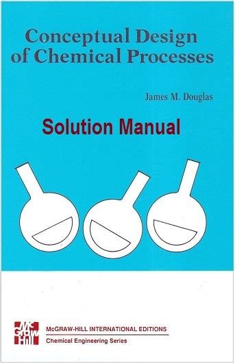 Conceptual design of chemical processes manual solution. - Digital signal processing john g proakis solution manual.