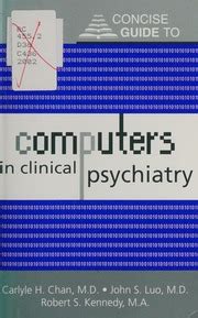 Concise guide to computers in clinical psychiatry by carlyle h chan. - Inorganic chemistry 3rd edition solution manual.