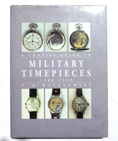 Concise guide to military timepieces 1880 1990. - Templo de san miguel de mezquitán.