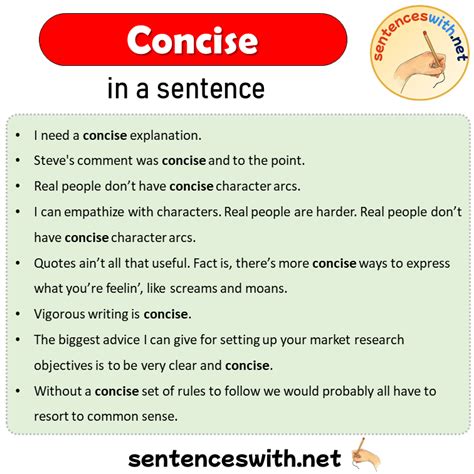 Concisely example. In the third example, the meaning of the sentence has been altered. It is no longer about using fewer words, but rather about the existence of words ... 