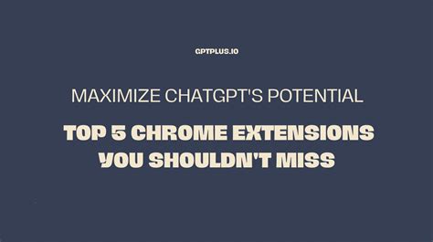Conclusion: Maximize Your Potential with ChatGPT Chrome Extensions