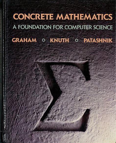 Read Concrete Mathematics A Foundation For Computer Science By Ronald L Graham