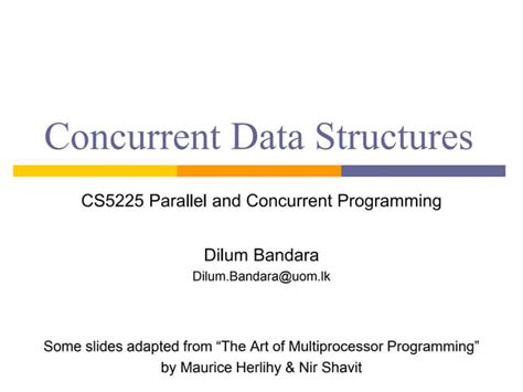 Concurrent data structures.  It covers various data structure classes, such as ...