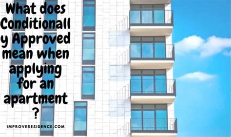 Conditionally approved meaning for apartment. Things To Know About Conditionally approved meaning for apartment. 