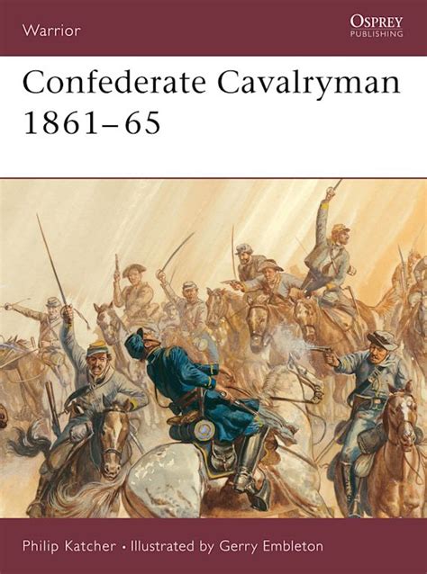 Read Confederate Cavalryman 1861Ã65 By Philip Rn Katcher