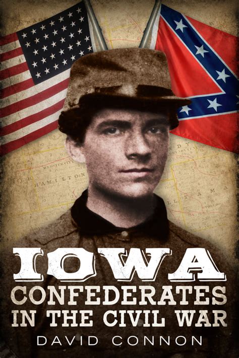 Confederates from Iowa: A fresh look at the Civil War