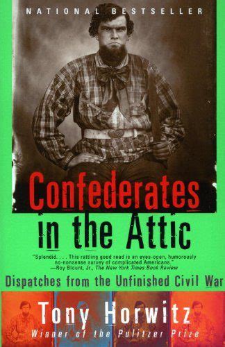 Download Confederates In The Attic Dispatches From The Unfinished Civil War By Tony Horwitz