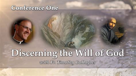 Conference 1 - Discerning the Will of God with Fr. Timothy …