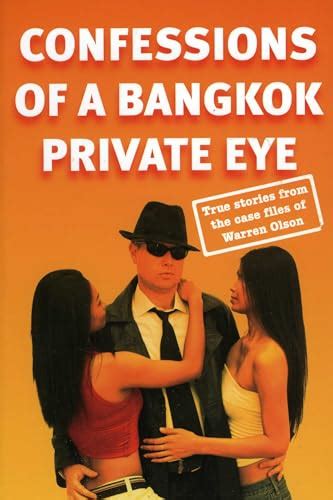 Full Download Confessions Of A Bangkok Private Eye True Stories From The Case Files Of Warren Olson By Stephen Leather