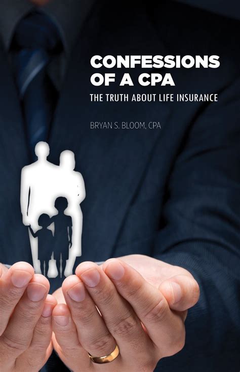 Read Confessions Of A Cpa The Truth About Life Insurance By Bryan S Bloom