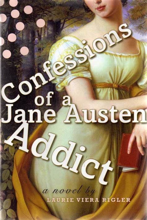 Read Confessions Of A Jane Austen Addict Jane Austen Addict 1 By Laurie Viera Rigler