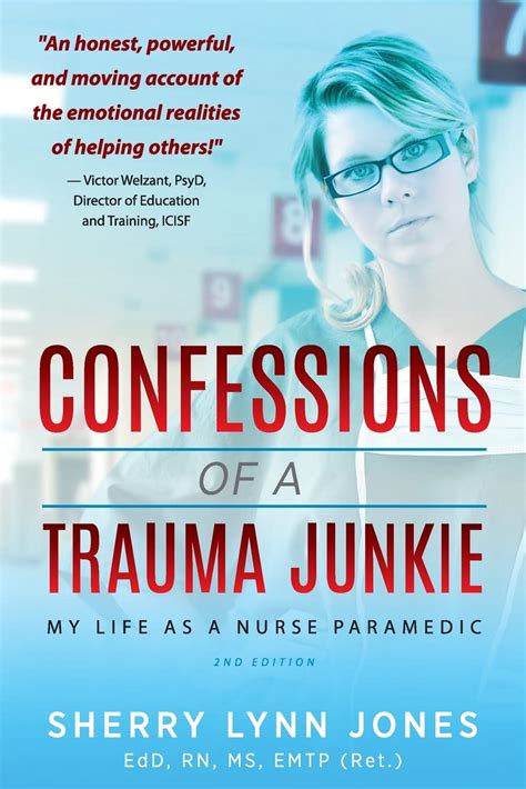 Read Online Confessions Of A Trauma Junkie My Life As A Nurse Paramedic 2Nd Edition By Sherry Lynn Jones