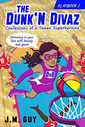 Read Confessions Of A Tween Superheroine The Dunkn Divaz 1 By Jm Guy