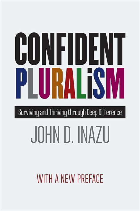 Download Confident Pluralism Surviving And Thriving Through Deep Difference By John D Inazu