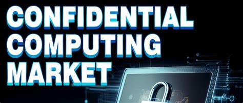 Confidential Computing Market 2024 Recent Growth in