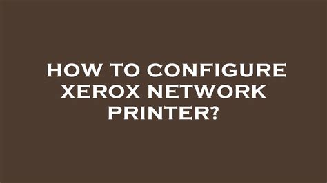 Configuration - Xerox