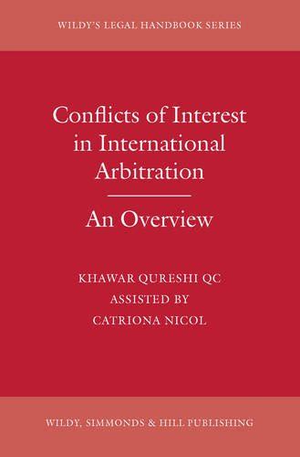 Read Conflicts Of Interest In International Arbitration An Overview Legal Handbook Series By Khawar Qureshi