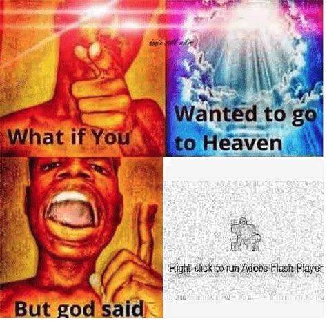 Confused meme.  Opposite of /r/DeepFriedMemes, memes with minimal jpeg.  God's in his...