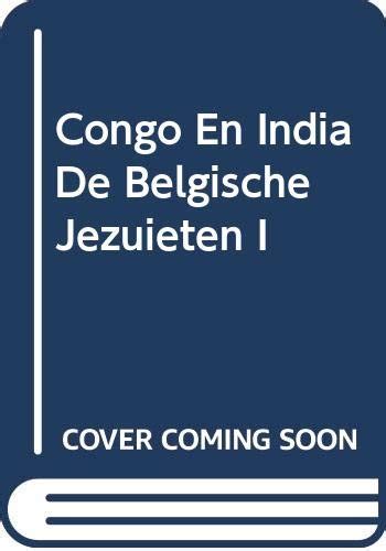 Congo en indië: de belgische jezuieten in de missiën. - Cassiano conzatti, un hombre entre dos pasiones.