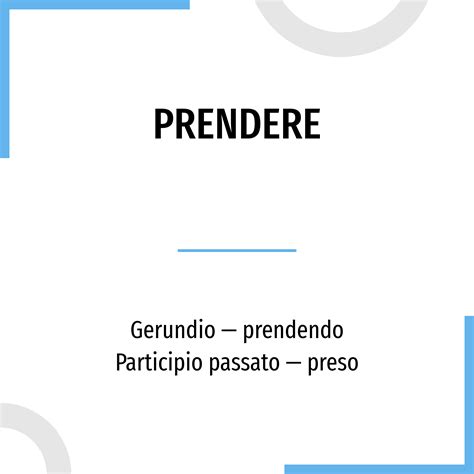 Coniugazione di prendere Coniuga il verbo prendere