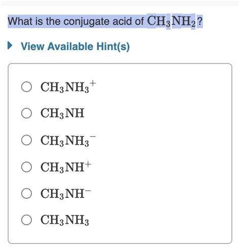 Conjugate acid of ch3nh2.  For the chemical equations shown below, label each react...