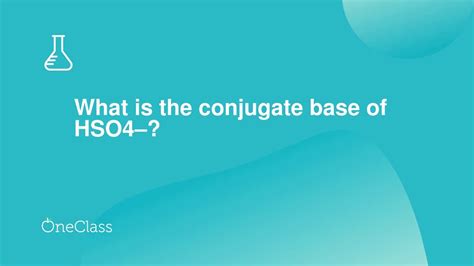 Conjugate base of hso4. Things To Know About Conjugate base of hso4. 
