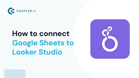 Connect Google Sheets to Looker Studio (Google Data Studio) Coupler
