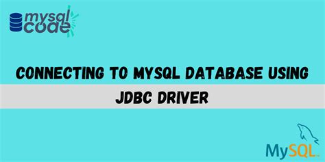 Connecting to MySQL Database Using JDBC Driver - MySQLCode